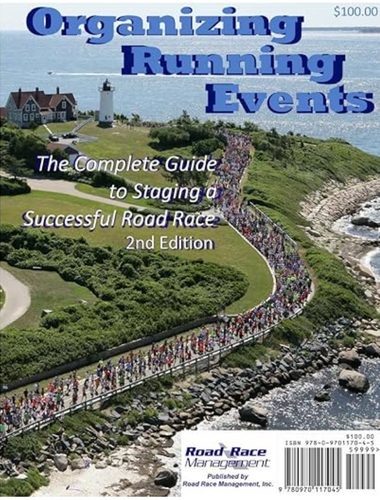 Organizing Running Events: The Complete Guide to Staging a Successful Road Race, 2nd Edition